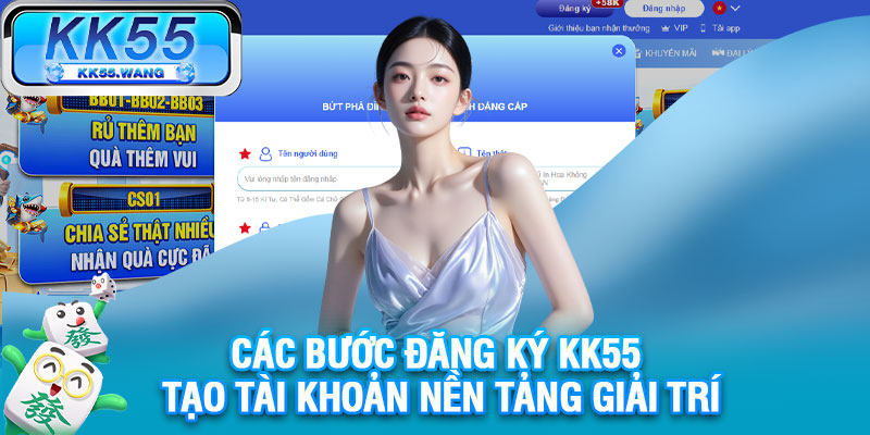 Các bước đăng ký KK55 tạo tài khoản nền tảng giải trí