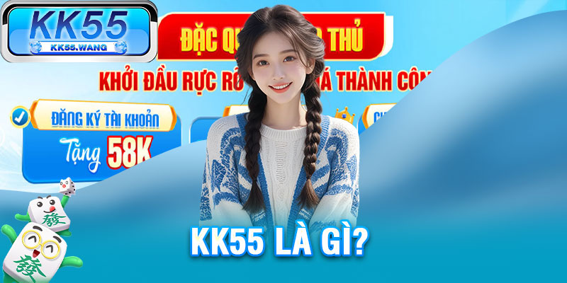 KK55 Là Gì?