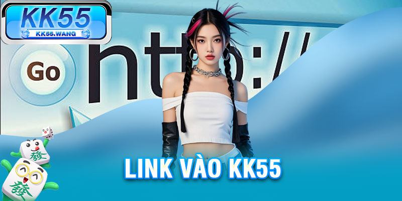 Link Vào Kk55